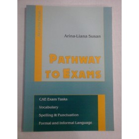    PATHWAY  TO  EXAMS  -  Arina-Liana Susan 